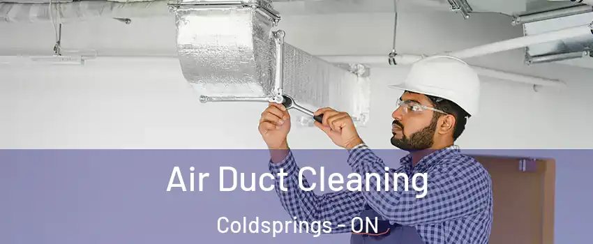 Air Duct Cleaning Coldsprings - ON