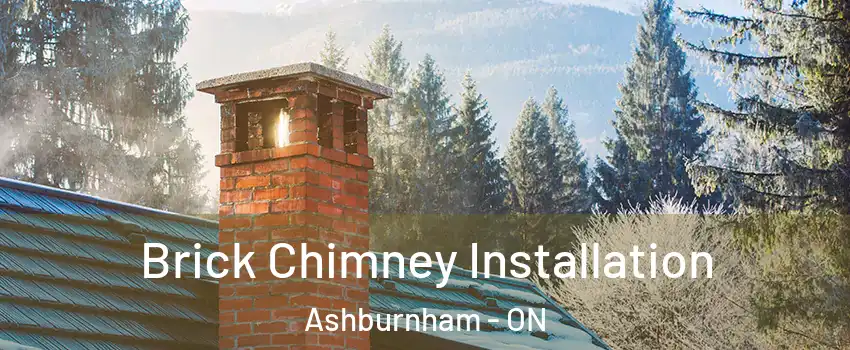 Brick Chimney Installation Ashburnham - ON