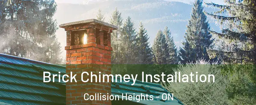 Brick Chimney Installation Collision Heights - ON