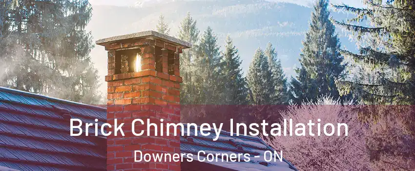  Brick Chimney Installation Downers Corners - ON