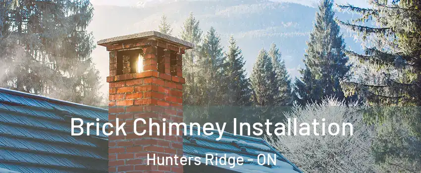  Brick Chimney Installation Hunters Ridge - ON