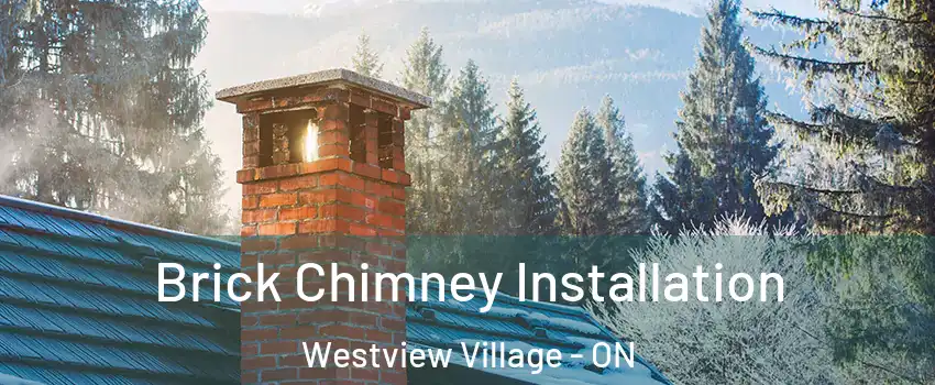  Brick Chimney Installation Westview Village - ON