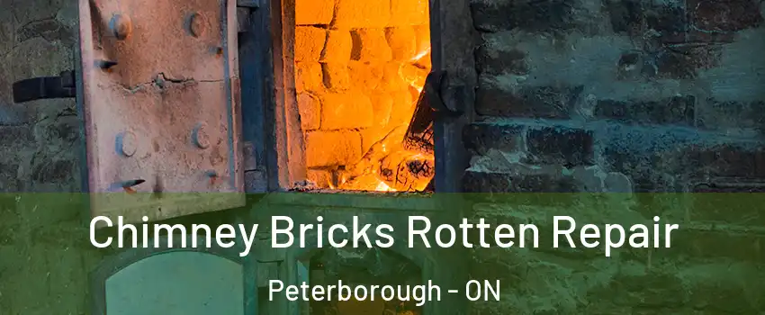  Chimney Bricks Rotten Repair Peterborough - ON