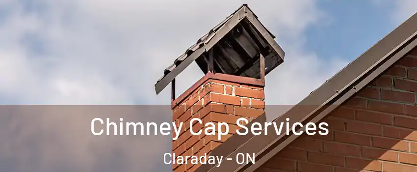  Chimney Cap Services Claraday - ON