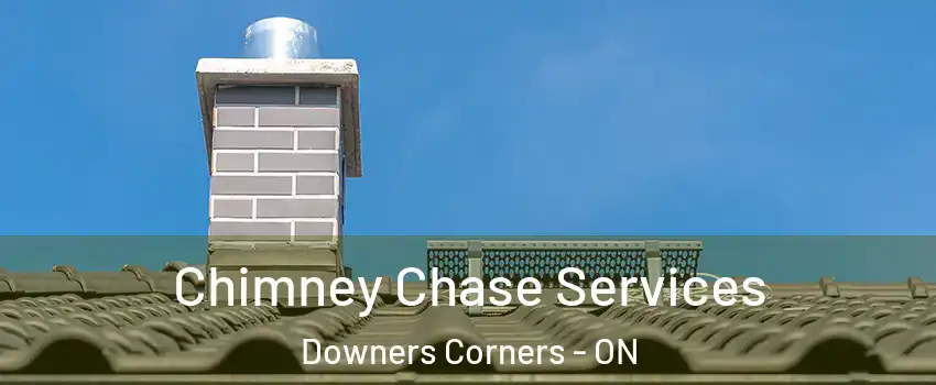 Chimney Chase Services Downers Corners - ON