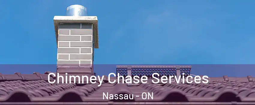 Chimney Chase Services Nassau - ON