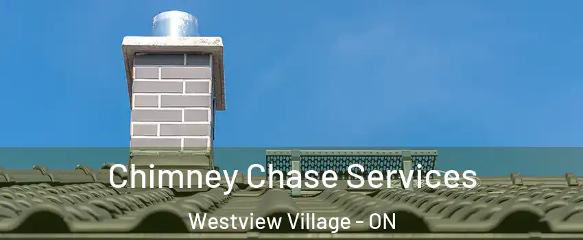 Chimney Chase Services Westview Village - ON