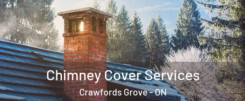 Chimney Cover Services Crawfords Grove - ON