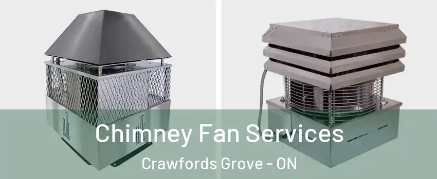 Chimney Fan Services Crawfords Grove - ON
