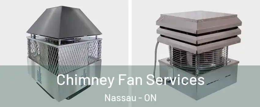  Chimney Fan Services Nassau - ON