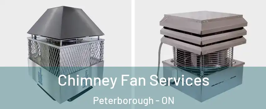  Chimney Fan Services Peterborough - ON