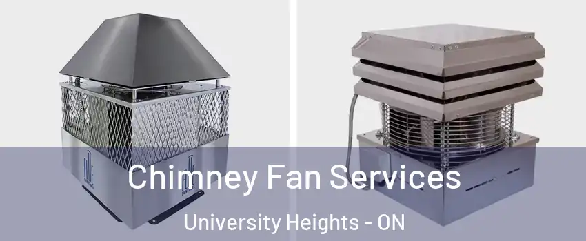  Chimney Fan Services University Heights - ON
