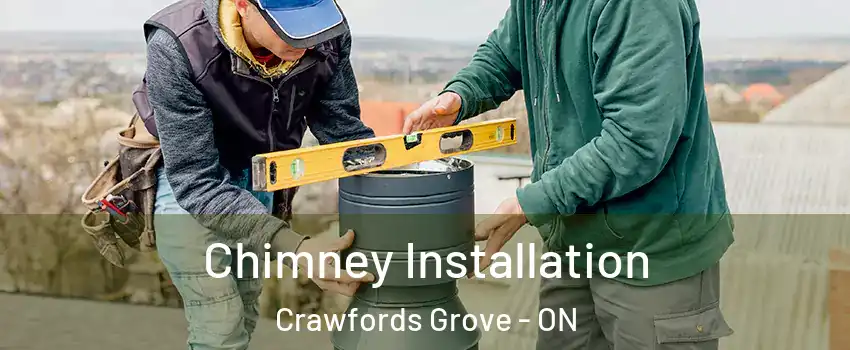 Chimney Installation Crawfords Grove - ON