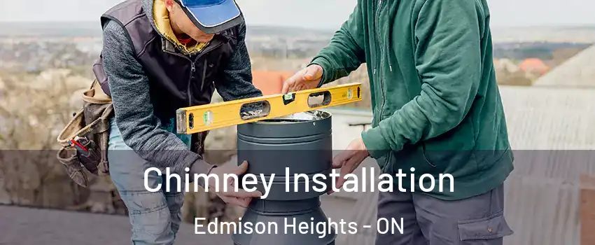  Chimney Installation Edmison Heights - ON