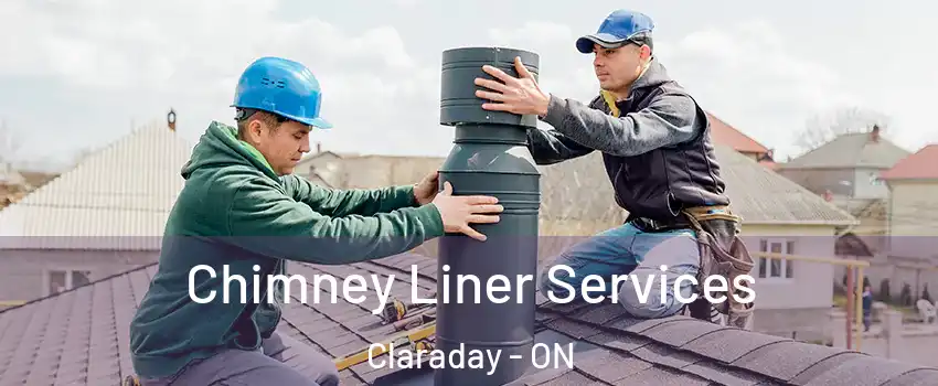 Chimney Liner Services Claraday - ON