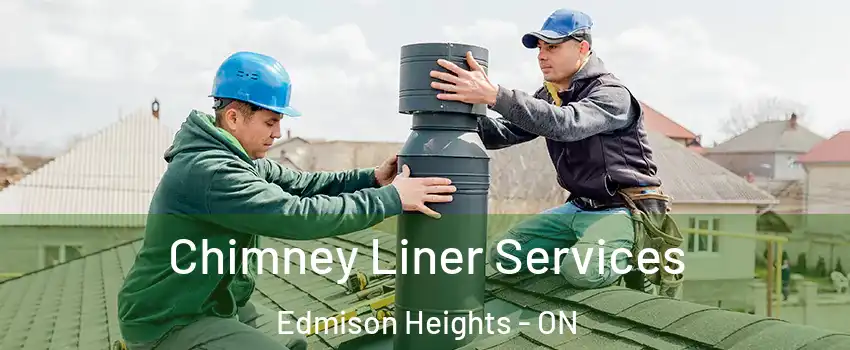  Chimney Liner Services Edmison Heights - ON