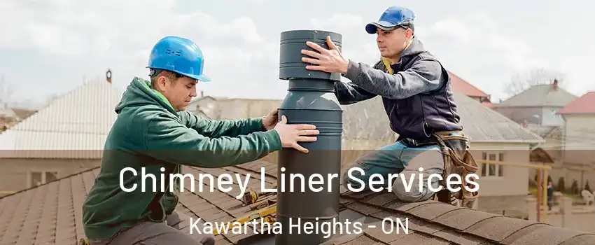 Chimney Liner Services Kawartha Heights - ON