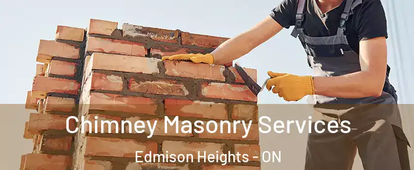 Chimney Masonry Services Edmison Heights - ON