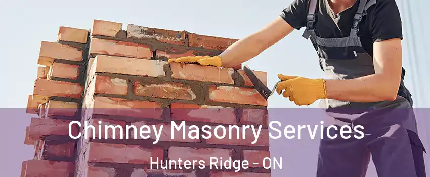 Chimney Masonry Services Hunters Ridge - ON