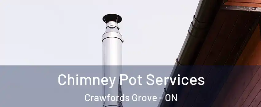 Chimney Pot Services Crawfords Grove - ON