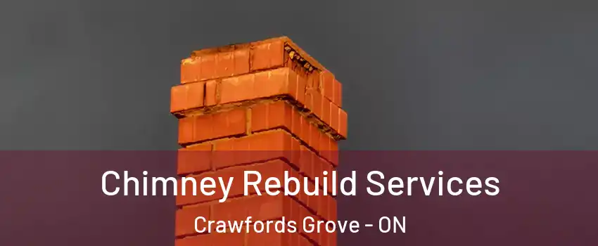  Chimney Rebuild Services Crawfords Grove - ON