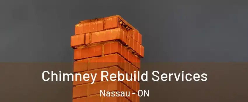 Chimney Rebuild Services Nassau - ON