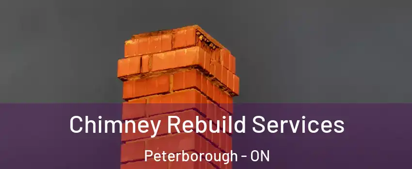 Chimney Rebuild Services Peterborough - ON