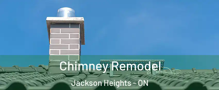 Chimney Remodel Jackson Heights - ON