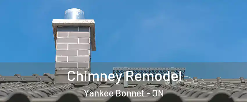  Chimney Remodel Yankee Bonnet - ON