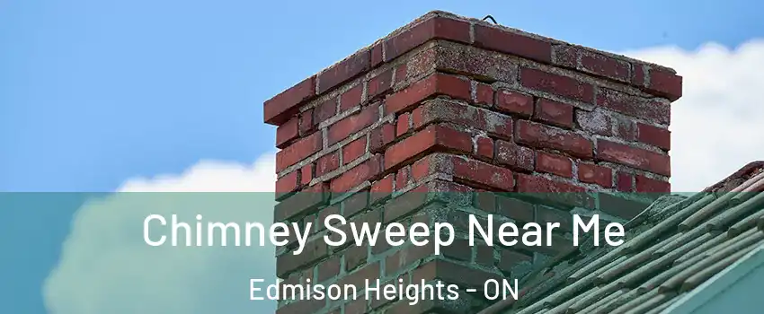 Chimney Sweep Near Me Edmison Heights - ON
