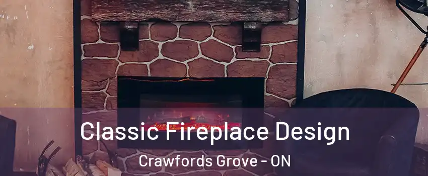  Classic Fireplace Design Crawfords Grove - ON