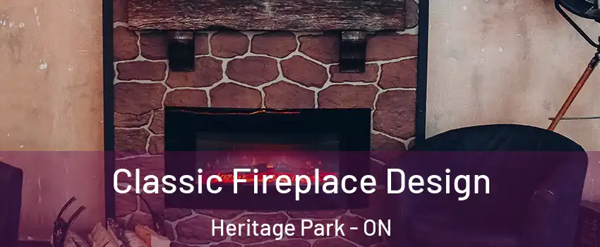 Classic Fireplace Design Heritage Park - ON