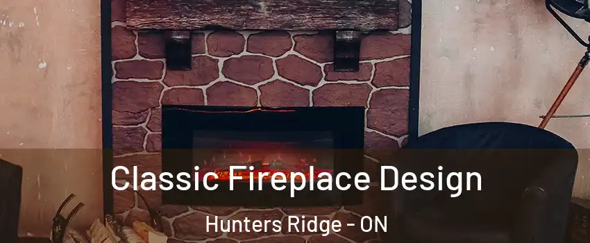 Classic Fireplace Design Hunters Ridge - ON