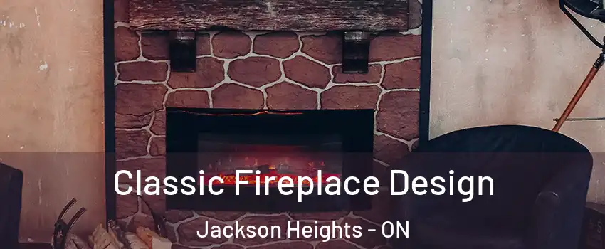  Classic Fireplace Design Jackson Heights - ON