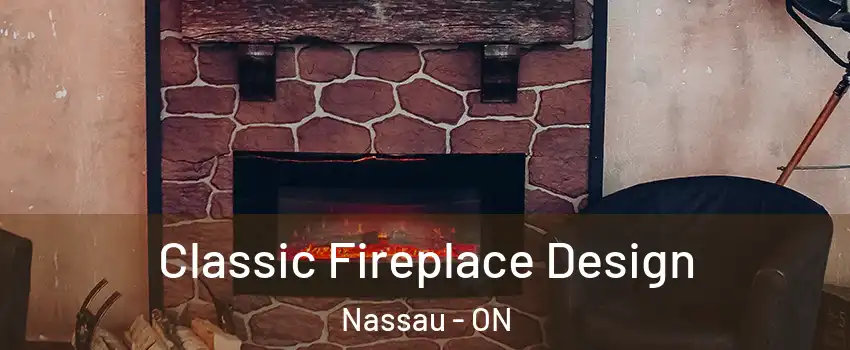 Classic Fireplace Design Nassau - ON