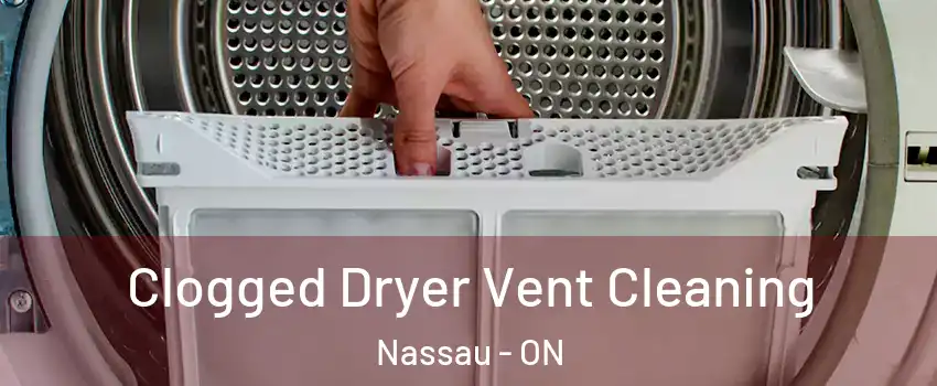  Clogged Dryer Vent Cleaning Nassau - ON