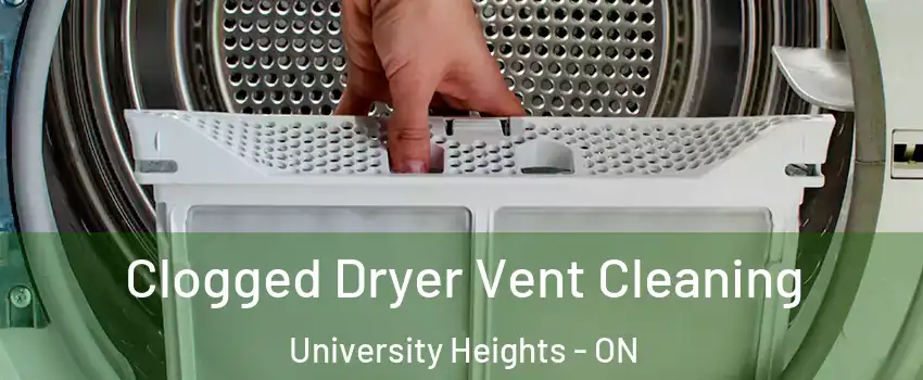 Clogged Dryer Vent Cleaning University Heights - ON