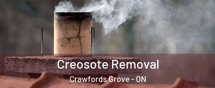 Creosote Removal Crawfords Grove - ON