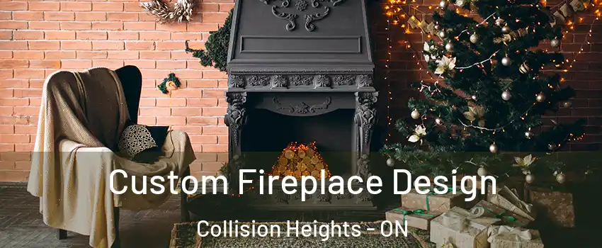  Custom Fireplace Design Collision Heights - ON