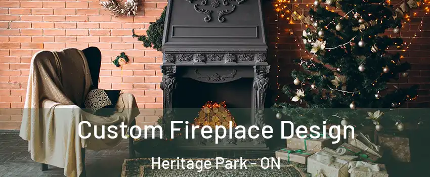 Custom Fireplace Design Heritage Park - ON
