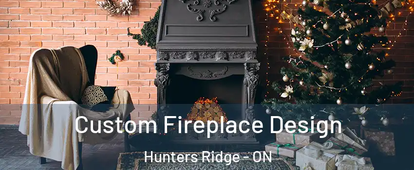  Custom Fireplace Design Hunters Ridge - ON