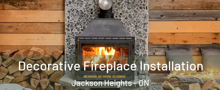  Decorative Fireplace Installation Jackson Heights - ON
