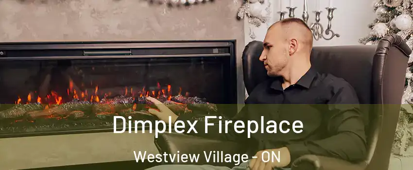 Dimplex Fireplace Westview Village - ON
