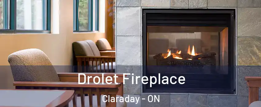  Drolet Fireplace Claraday - ON