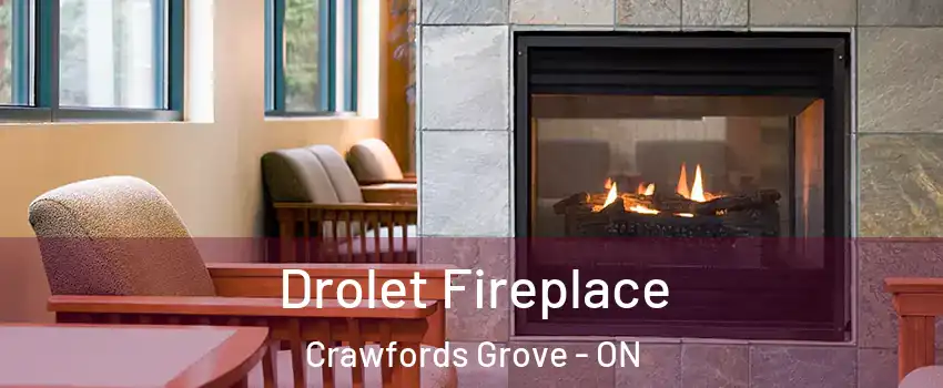 Drolet Fireplace Crawfords Grove - ON