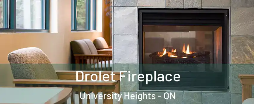  Drolet Fireplace University Heights - ON