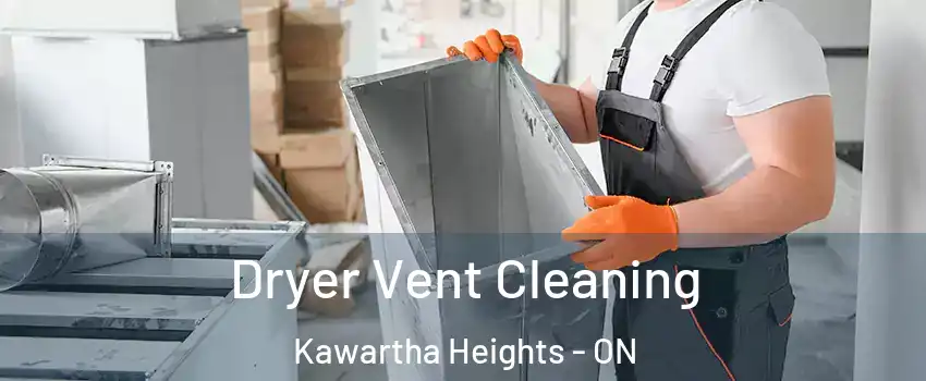 Dryer Vent Cleaning Kawartha Heights - ON