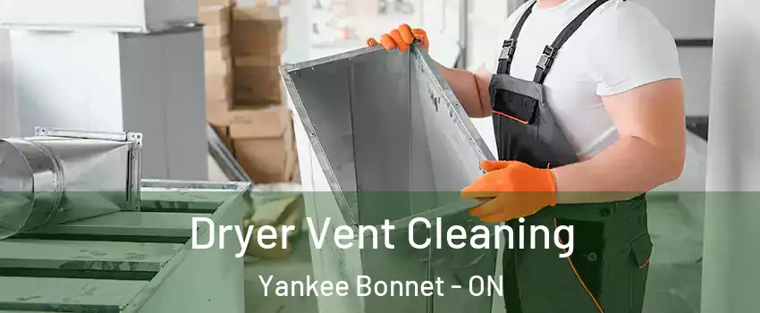  Dryer Vent Cleaning Yankee Bonnet - ON