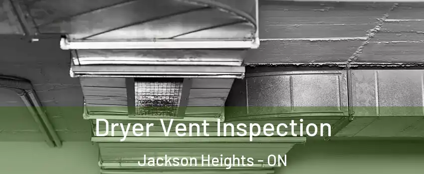 Dryer Vent Inspection Jackson Heights - ON
