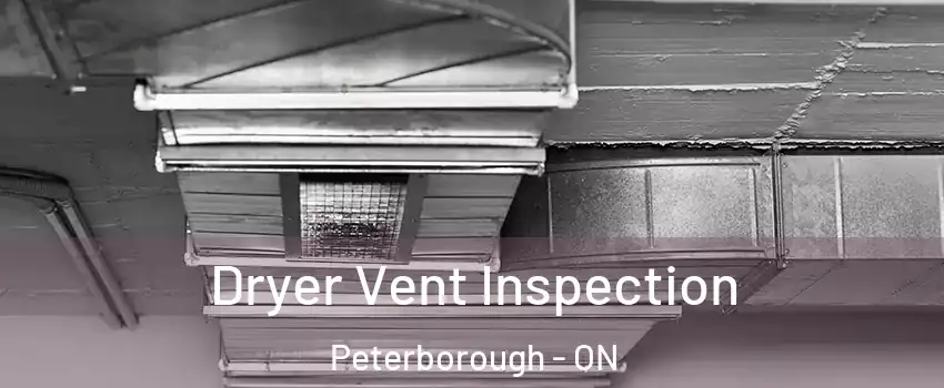  Dryer Vent Inspection Peterborough - ON